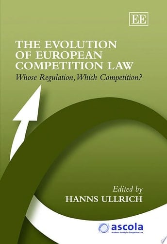 The Evolution of European Competition Law Whose Regulation, Which Competition?