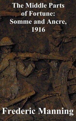 The Middle Parts of Fortune Somme and Ancre, 1916