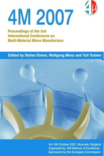 4M 2007 Proceedings of the 3rd International Conference on Multi-Material Micro Manufacture
