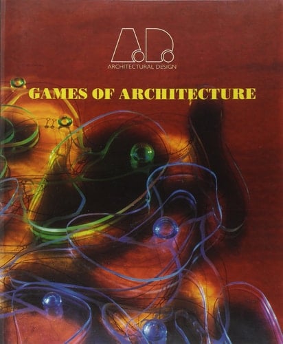 Games of Architecture (Architectural Design Profile)