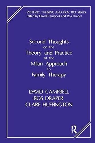 Second Thoughts on the Theory and Practice of the Milan Approach to Family Therapy