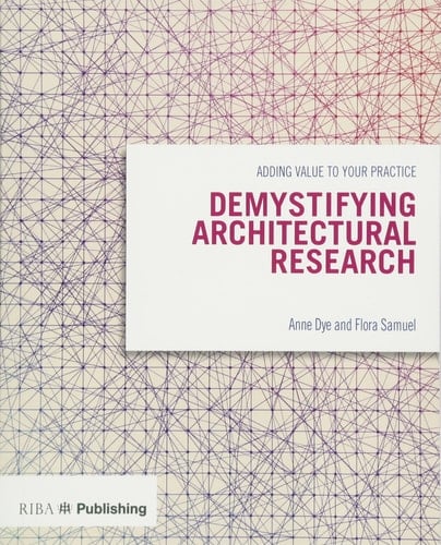 Demystifying Architectural Research Adding Value to Your Practice