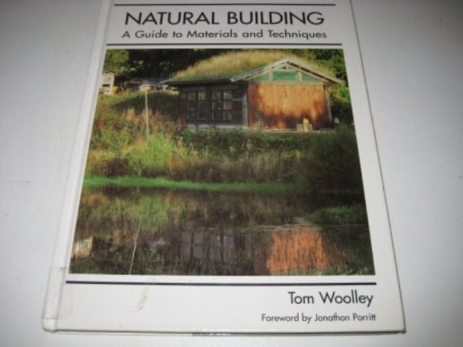 Natural Building A Guide to Materials and Techniques