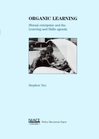 Organic Learning Mutual Enterprise and the Learning and Skills Agenda