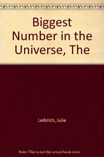 The Biggest Number in the Universe