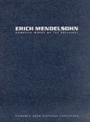 Erich Mendelsohn Complete Works of the Architect : Sketches, Designs, Buildings