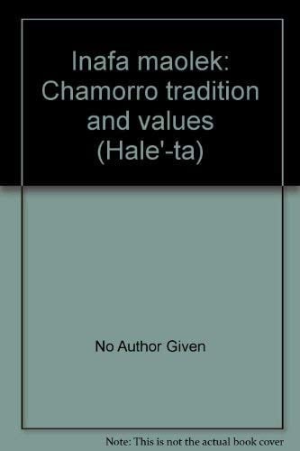 Inafa m̕aolek: Chamorro tradition and values (Hale'-ta)