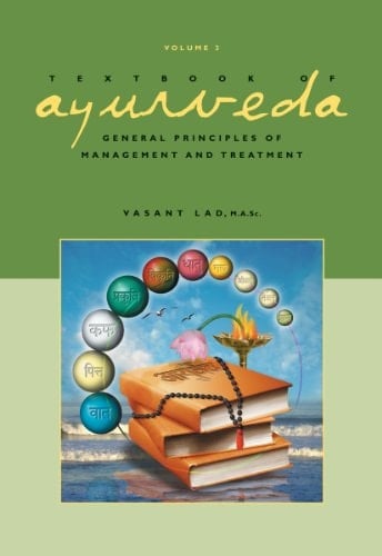 Textbook of Ayurveda Volume 3 -- General Principles of Management and Treatment