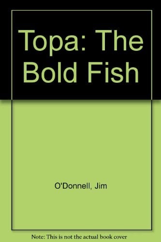 Topa, the Bold Fish