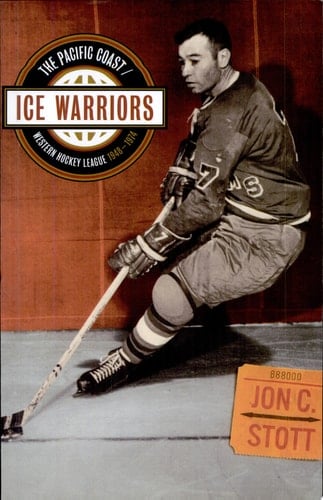 Ice Warriors The Pacific Coast/Western Hockey League, 1948-1974