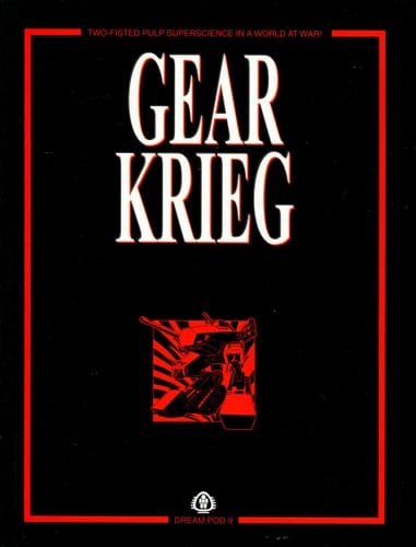 Gear Krieg : Two-fisted Pulp Superscience in a World at War!