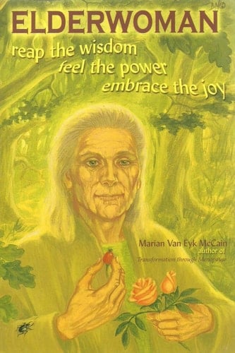 Elderwoman Reap the Wisdom, Feel the Power, Embrace the Joy