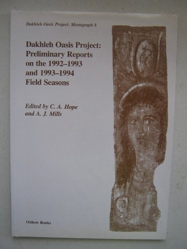 Dakhleh Oasis Project Preliminary Reports on the 1992-1993 and 1993-1994 Field Seasons