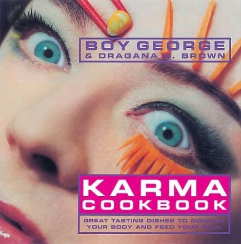 Karma Cookbook Great Tasting Dishes to Nourish Your Body and Feed Your Soul