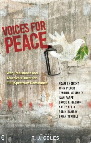 Voices for Peace War, Resistance and America’s Quest for Full-Spectrum Dominance