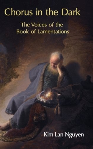 Chorus in the Dark The Voices of the Book of Lamentations