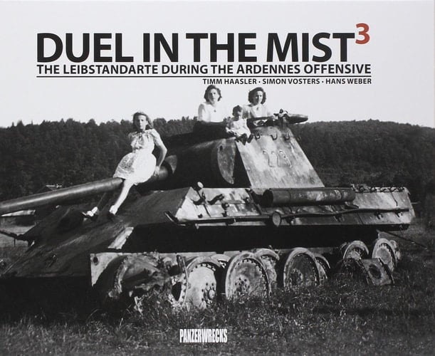 Duel in the Mist 3 The Leibstandarte During the Ardennes Offensive