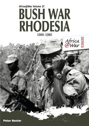 Bush War Rhodesia 1966-1980 (Africa@War)