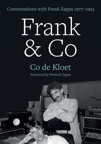 Frank and Co Conversations with Frank Zappa 1977-1993