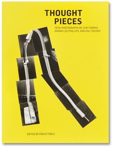 Thought Pieces 1970s Photographs by Lew Thomas, Donna-Lee Phillips, and Hal Fischer