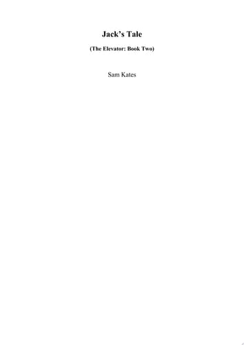 Jack's Tale The Elevator: Book 2