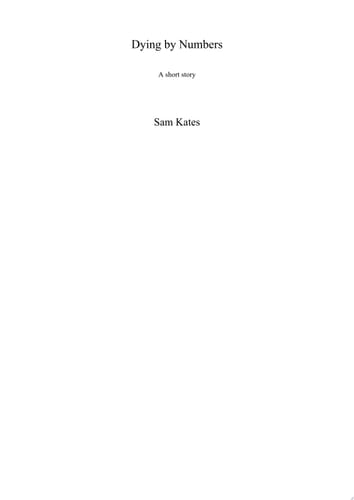 Dying By Numbers: A short story