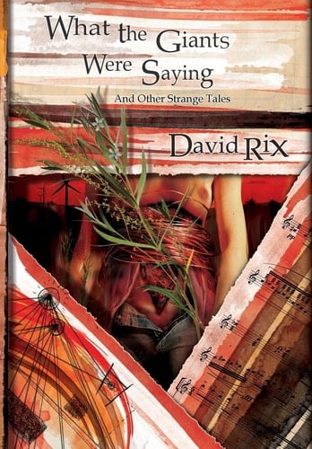 What the Giants Were Saying and Other Strange Tales Revised and Expanded Edition