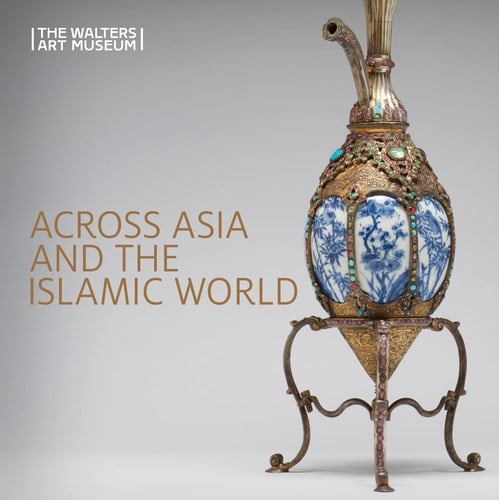 Across Asia and the Islamic World Movement and Mobility in the Arts of East Asian, South and Southeast Asian, and Islamic Cultures