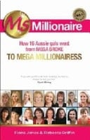 Ms Millionaire How 16 Aussie Gals Went from Mega Broke to Mega Millionairess
