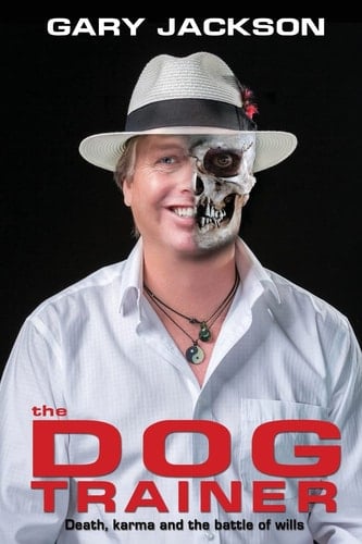 The Dog Trainer II Death, Karma, and the Battle of Wills