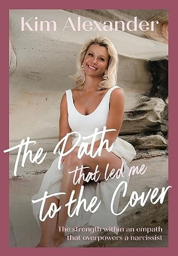 The Path that Led Me To The Cover The Strength Within An Empath That Over Powers A Narcissist
