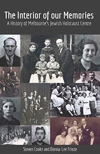 The Interior of Our Memories A History of Melbourne's Jewish Holocaust Centre