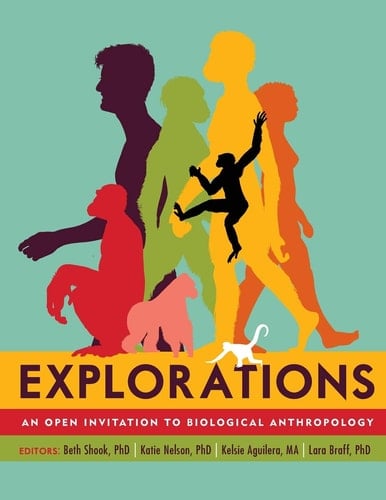 Explorations An Open Invitation to Biological Anthropology