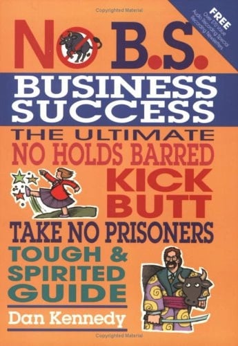 No B.S. Business Success
