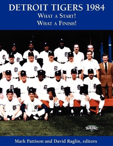 Detroit Tigers 1984 What a Start! What a Finish!