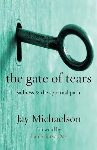 The Gate of Tears Sadness and the Spiritual Path