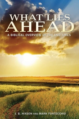 What Lies Ahead A Biblical Overview of the End Times