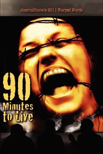 Journalstone's 2011 Warped Words 90 Minutes to Live