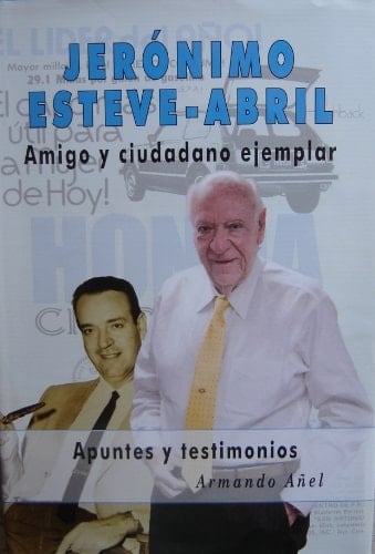 Jerónimo Esteve Abril, amigo y ciudadano ejemplar apuntes y testimonios