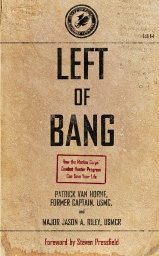 Left of Bang How the Marine Corps' Combat Hunter Program Can Save Your Life