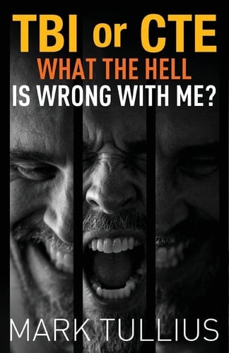 TBI Or CTE What the Hell is Wrong with Me?