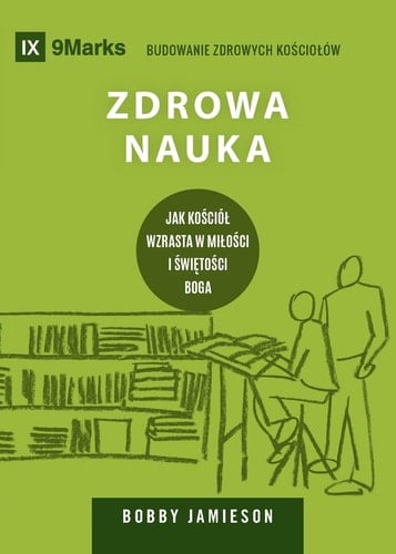 Sound Doctrine / Zdrowa nauka How a Church Grows in the Love and Holiness of God / Jak Kościól Wzrasta W Milości I Świętości Boga