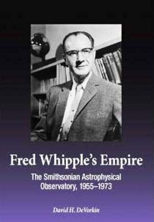 Fred Whipple's Empire The Smithsonian Astrophysical Observatory, 1955-1973