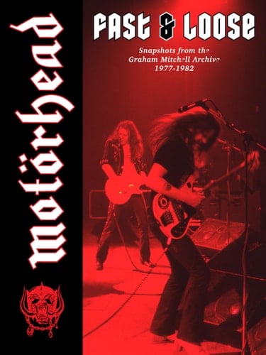 Motörhead: Fast and Loose Snapshots from the Graham Mitchell Archive, 1977-1982