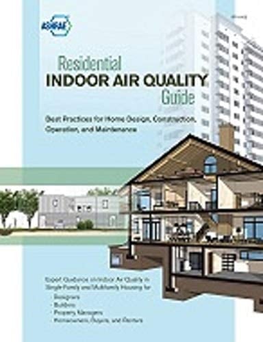Residential Indoor Air Quality Guide Best Practices for Home Design, Construction, Operation, and Maintenance
