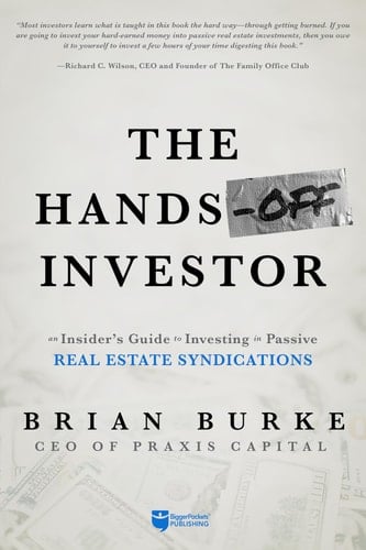 The Hands-Off Investor An Insider's Guide to Investing in Passive Real Estate Syndications