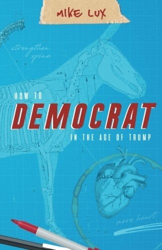 How to Democrat in the Age of Trump