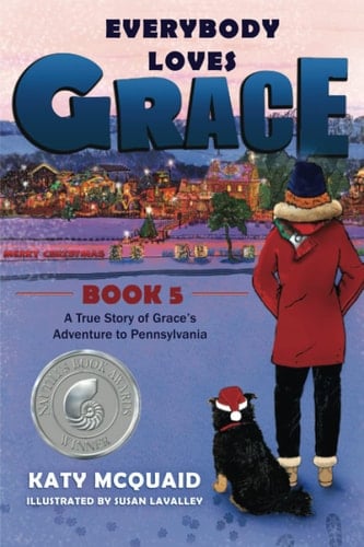 Everybody Loves Grace A True Story of Grace's Adventure to Pennsylvania