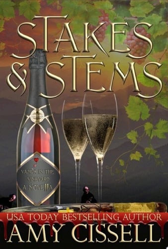 Stakes and Stems A Vamps in the Vineyard Prequel Novella