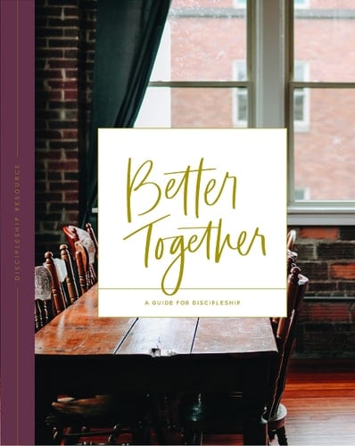 Better Together - a Guide for Discipleship
